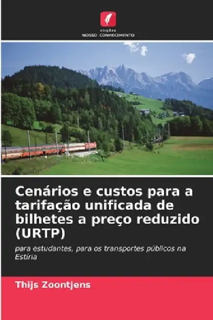 Cenários e custos para a tarifação unificada de bilhetes a preço reduzido (URTP) by Thijs Zoontjens