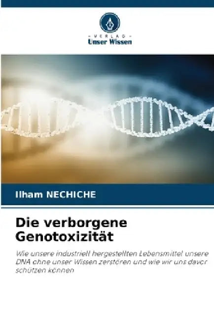 Die verborgene Genotoxizität by Ilham Nechiche