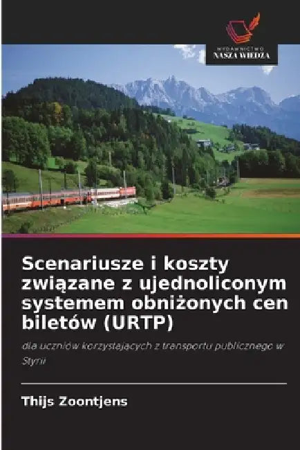 Scenariusze i koszty związane z ujednoliconym systemem obniżonych cen biletów (URTP) by Thijs Zoontjens