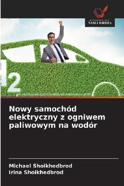 Nowy samochód elektryczny z ogniwem paliwowym na wodór by Michael Shoikhedbrod, Irina Shoikhedbrod