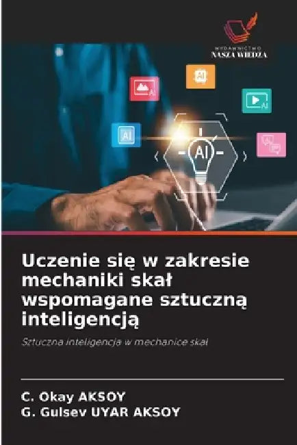 Uczenie się w zakresie mechaniki skal wspomagane sztuczną inteligencją by C. Okay Aksoy, G. Gulsev Uyar Aksoy