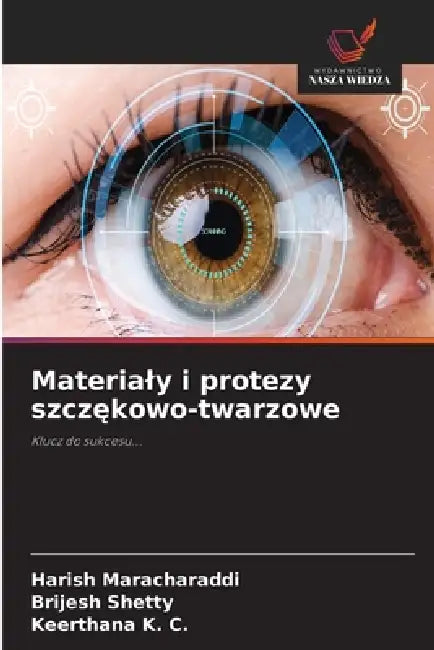 Materialy i protezy szczękowo-twarzowe by Harish Maracharaddi, Brijesh Shetty, Keerthana K. C.
