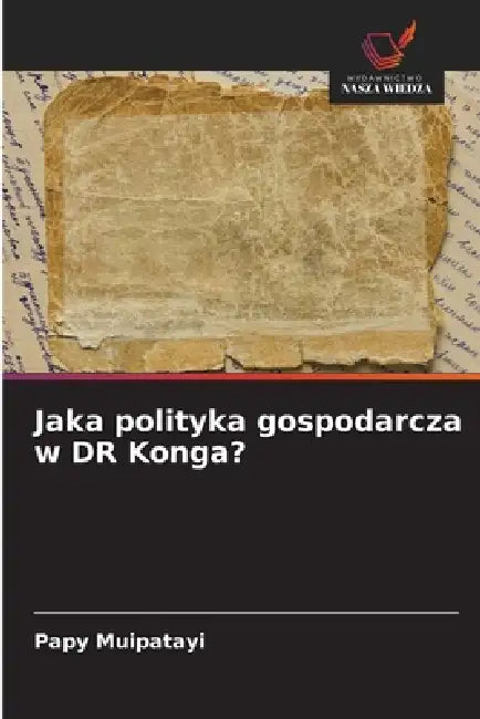 Jaka polityka gospodarcza w DR Konga? by Papy Muipatayi