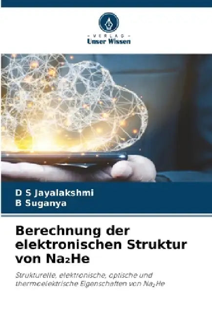 Berechnung der elektronischen Struktur von Na₂He by D. S. Jayalakshmi, B. Suganya