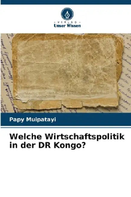 Welche Wirtschaftspolitik in der DR Kongo? by Papy Muipatayi