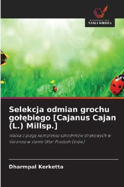 Selekcja odmian grochu golębiego [Cajanus Cajan (L.) Millsp.] by Dharmpal Kerketta