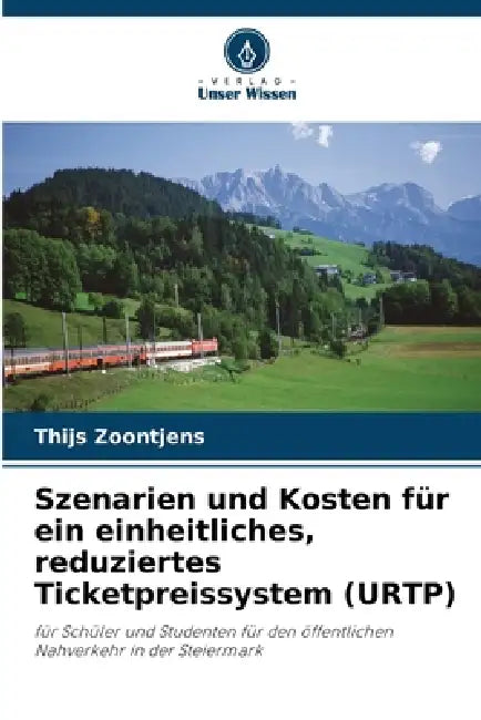 Szenarien und Kosten für ein einheitliches, reduziertes Ticketpreissystem (URTP) by Thijs Zoontjens