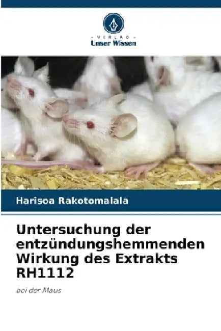 Untersuchung der entzündungshemmenden Wirkung des Extrakts RH1112 by Harisoa Rakotomalala