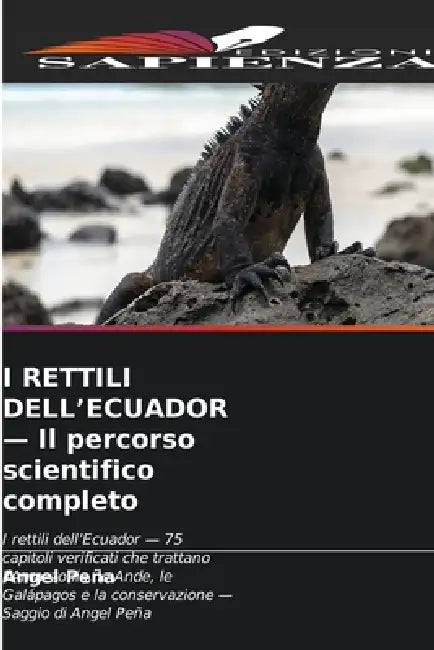 I RETTILI DELL'ECUADOR - Il percorso scientifico completo by Angel Peña