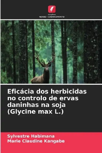 Eficácia dos herbicidas no controlo de ervas daninhas na soja (Glycine max L.) by Sylvestre Habimana, Marie Claudine Kangabe