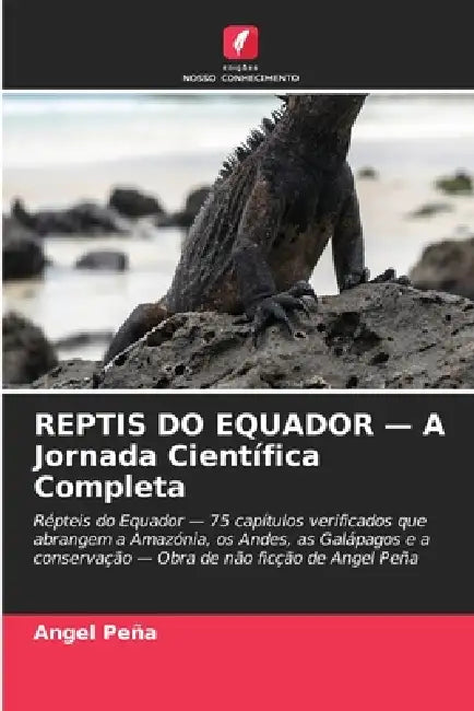 REPTIS DO EQUADOR - A Jornada Científica Completa by Angel Peña