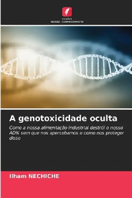 A genotoxicidade oculta by Ilham Nechiche