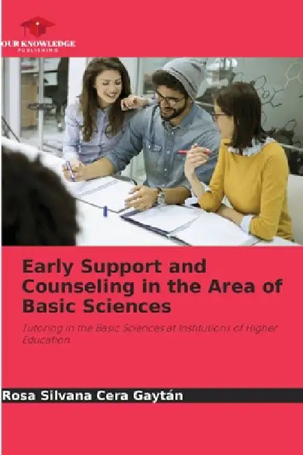 Early Support and Counseling in the Area of Basic Sciences by Rosa Silvana Cera Gaytán