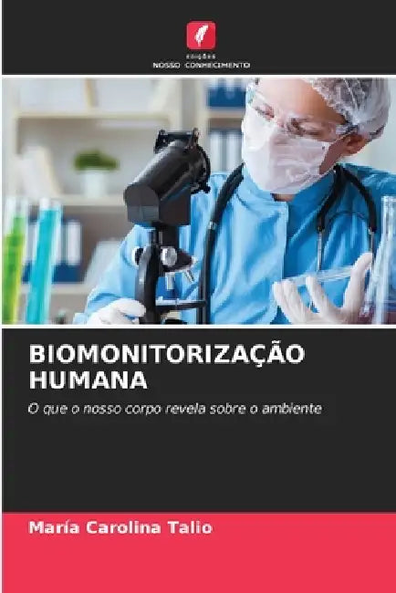 Biomonitorização Humana by Maria Carolina Talio