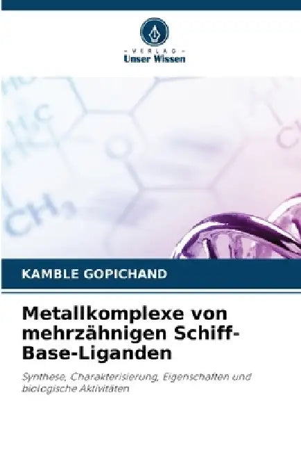 Metallkomplexe von mehrzähnigen Schiff-Base-Liganden by Kamble Gopichand
