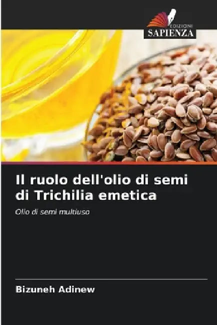 Il ruolo dell'olio di semi di Trichilia emetica by Bizuneh Adinew