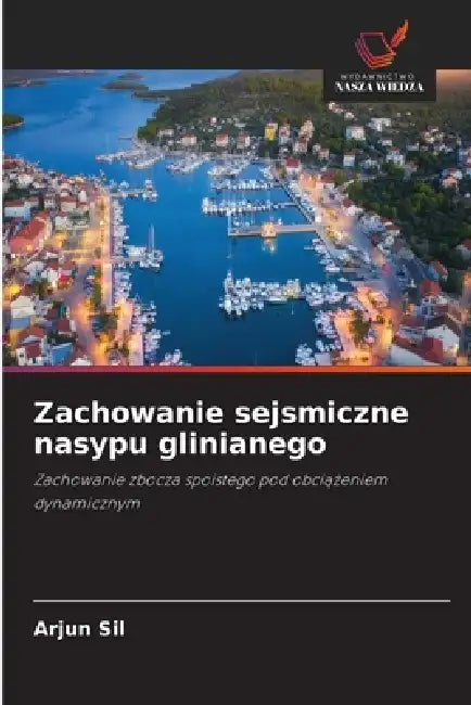 Zachowanie sejsmiczne nasypu glinianego by Arjun Sil