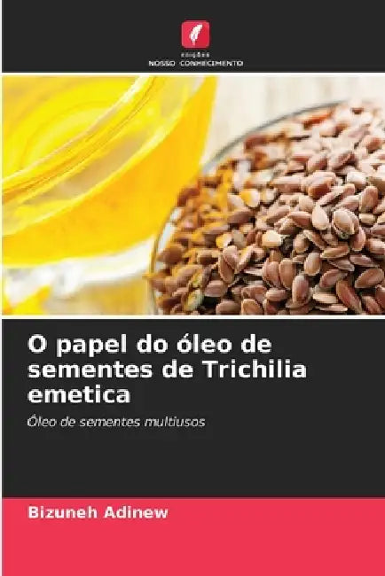 O papel do óleo de sementes de Trichilia emetica by Bizuneh Adinew