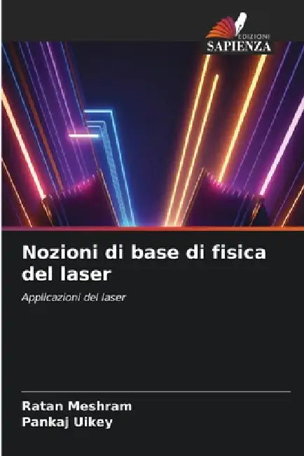 Nozioni di base di fisica del laser by Ratan Meshram, Pankaj Uikey
