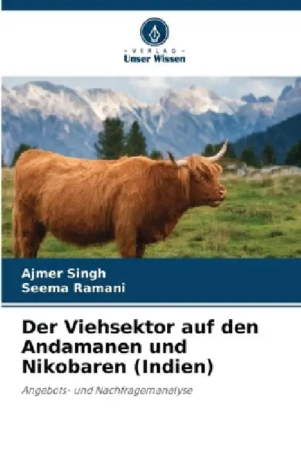 Der Viehsektor auf den Andamanen und Nikobaren (Indien) by Ajmer Singh, Seema Ramani