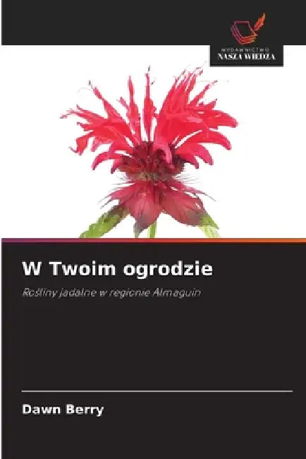 W Twoim ogrodzie by Dawn Berry