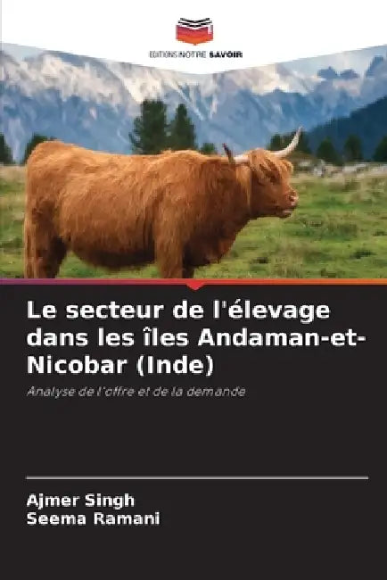 Le secteur de l'élevage dans les îles Andaman-et-Nicobar (Inde) by Ajmer Singh, Seema Ramani