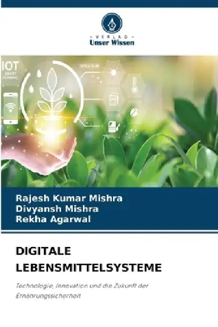Digitale Lebensmittelsysteme by Rajesh Kumar Mishra, Divyansh Mishra, Rekha Agarwal