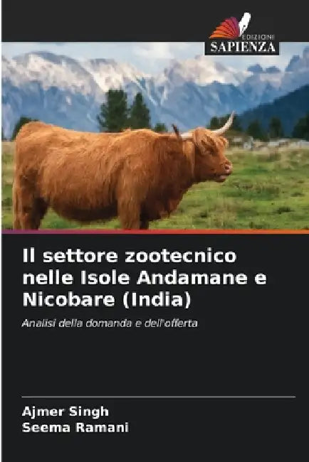Il settore zootecnico nelle Isole Andamane e Nicobare (India) by Ajmer Singh, Seema Ramani
