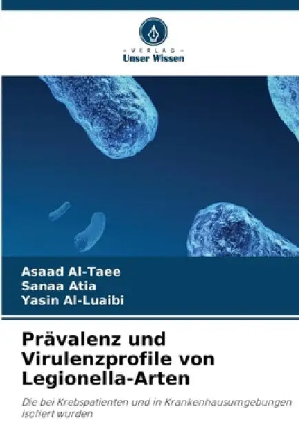 Prävalenz und Virulenzprofile von Legionella-Arten by Asaad Al-Taee, Sanaa Atia, Yasin Al-Luaibi