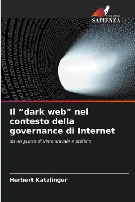 Il "dark web" nel contesto della governance di Internet by Herbert Katzlinger