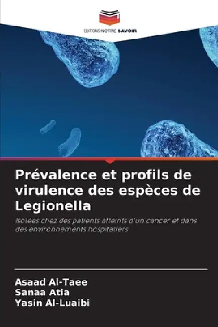 Prévalence et profils de virulence des espèces de Legionella by Asaad Al-Taee, Sanaa Atia, Yasin Al-Luaibi