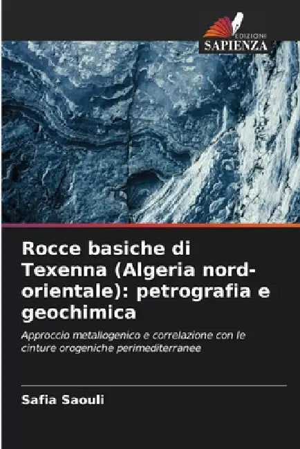 Rocce basiche di Texenna (Algeria nord-orientale): petrografia e geochimica by Safia Saouli