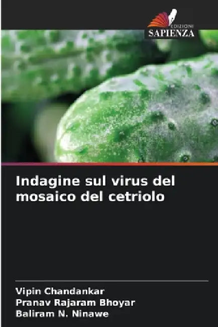 Indagine sul virus del mosaico del cetriolo by Vipin Chandankar, Pranav Rajaram Bhoyar, Baliram N. Ninawe