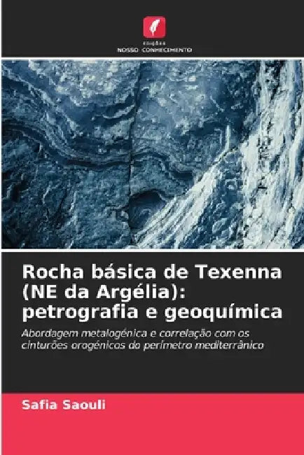 Rocha básica de Texenna (NE da Argélia): petrografia e geoquímica by Safia Saouli