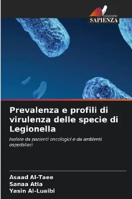 Prevalenza e profili di virulenza delle specie di Legionella by Asaad Al-Taee, Sanaa Atia, Yasin Al-Luaibi