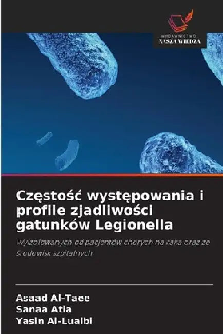 Częstośc występowania i profile zjadliwości gatunków Legionella by Asaad Al-Taee, Sanaa Atia, Yasin Al-Luaibi