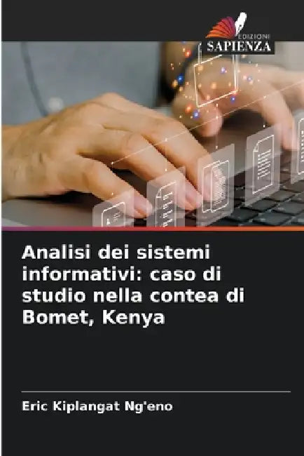 Analisi dei sistemi informativi: caso di studio nella contea di Bomet, Kenya by Eric Kiplangat Ng'eno