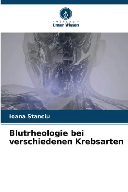 Blutrheologie bei verschiedenen Krebsarten by Ioana Stanciu