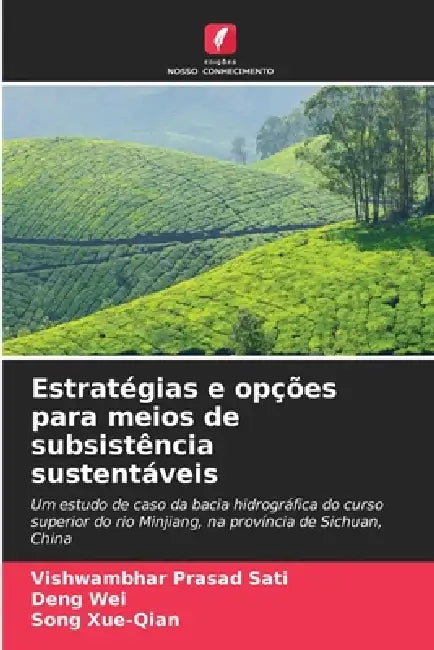 Estratégias e opções para meios de subsistência sustentáveis by Vishwambhar Prasad Sati, Deng Wei, Song Xue-Qian