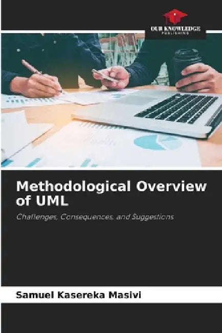 Methodological Overview of UML by Samuel Kasereka Masivi