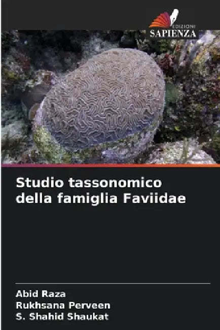 Studio tassonomico della famiglia Faviidae by Abid Raza, Rukhsana Perveen, S. Shahid Shaukat