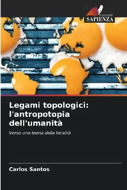 Legami topologici: l'antropotopia dell'umanità by Carlos Santos