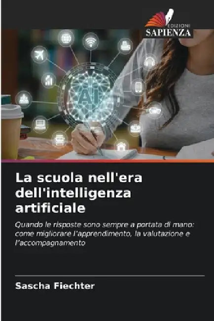 La scuola nell'era dell'intelligenza artificiale by Sascha Fiechter