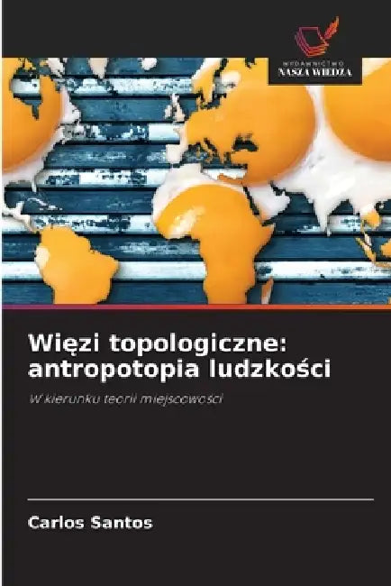 Więzi topologiczne: antropotopia ludzkości by Carlos Santos