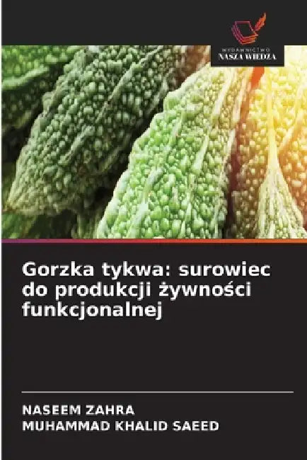 Gorzka tykwa: surowiec do produkcji żywności funkcjonalnej by Naseem Zahra, Muhammad Khalid Saeed