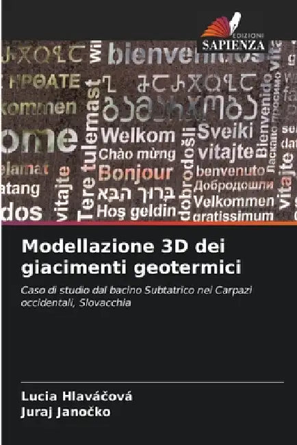 Modellazione 3D dei giacimenti geotermici by Lucia Hlaváčová, Juraj Janočko