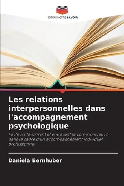 Les relations interpersonnelles dans l'accompagnement psychologique by Daniela Bernhuber