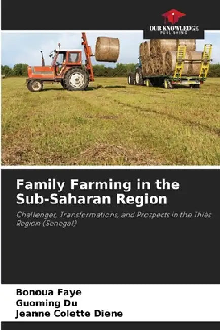 Family Farming in the Sub-Saharan Region by Bonoua Faye, Guoming Du, Jeanne Colette Diene