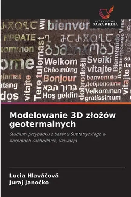 Modelowanie 3D zlożów geotermalnych by Lucia Hlaváčová, Juraj Janočko