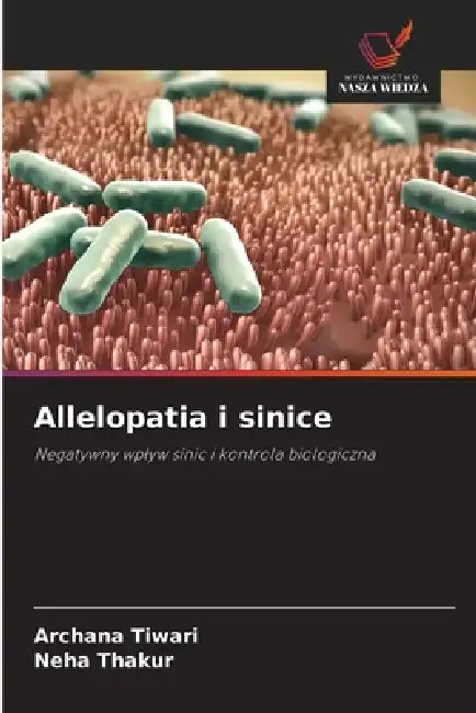 Allelopatia i sinice by Archana Tiwari, Neha Thakur